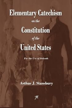 Elementary Catechism on the Constitution of the United States