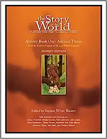 The Story of the World Volume 1: Ancient Times - Activity Book