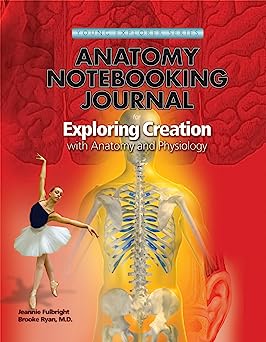 Exploring Creation with Human Anatomy and Physiology - Anatomy Notebook Journal