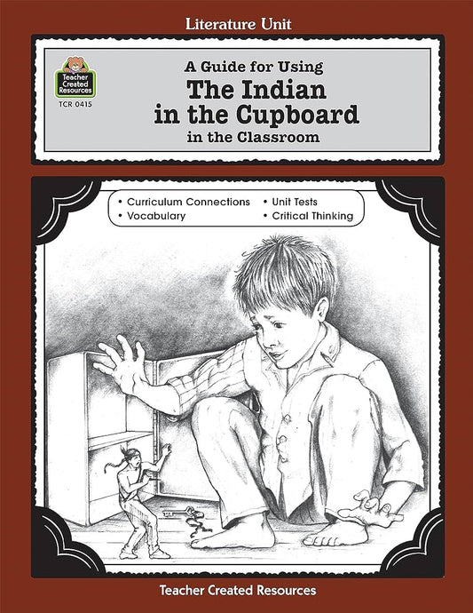 A Guide to Using The Indian in the Cupboard in the Classroom