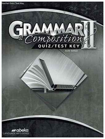 Grammar and Composition II - Test / Quiz Key (6th ed)