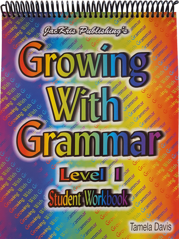 Growing with Grammar Level 1 - Student Workbook