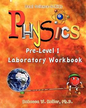 Real Science 4 Kids - Physics Level 1 Laboratory Workbook