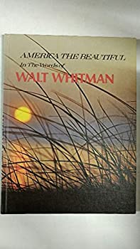 America the Beautiful in the Words of Walt Whitman