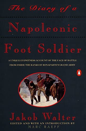 The Diary of a Napoleonic Foot Soldier