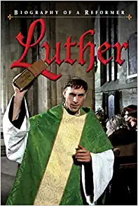 Biography of A Reformer Luther