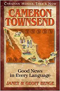 Cameron Townsend - Good News in Every Language