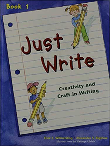 Just Write Book 1: Creativity and Craft in Writing