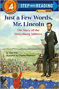 Just A Few Words, Mr. Lincoln - The Story of the Gettysburg Address
