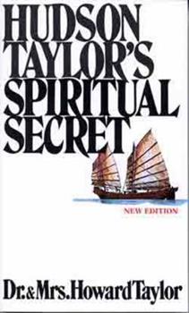 Hudson Taylor's Spiritual Secret