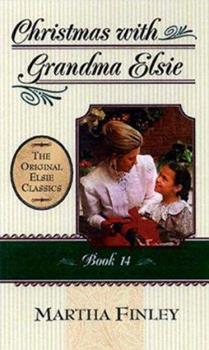 Elsie Dinsmore Book 14 - Christmas with Grandma Elsie