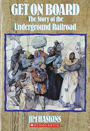 Get on Board: The Story of the Underground Railroad