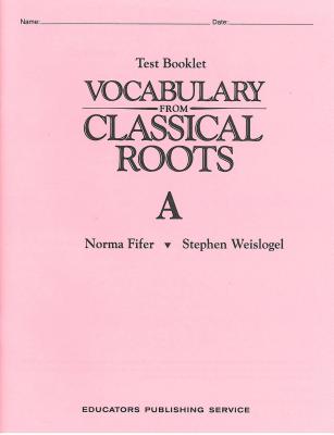 Vocabulary From Classical Roots book A - Tests