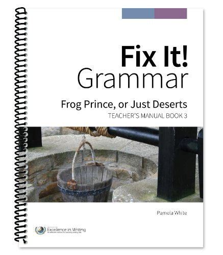 Fix It! Grammar: Frog Prince, or Just Deserts - Teacher's Manual Book 3