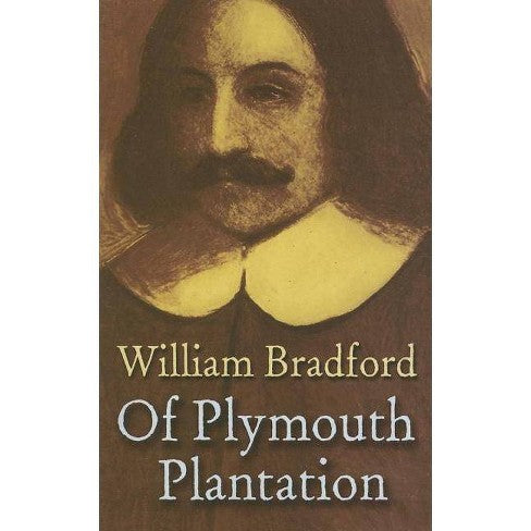 William Bradford- Of Plymouth Plantation