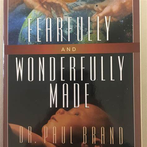 Fearfully and Wonderfully Made