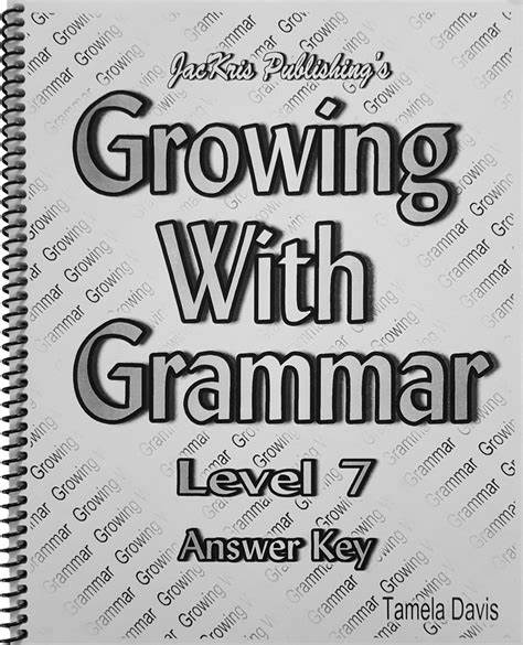 Growing with Grammar 7 - Answer Key