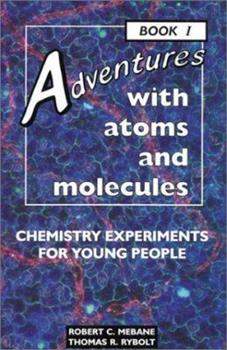 Adventures with Atoms and Molecules Book 1