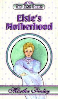 Elsie Dinsmore Book 5 - Elsie's Motherhood