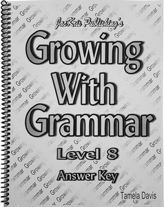 Growing with Grammar Level 8 - Answer Key
