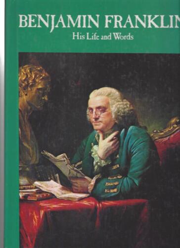 Benjamin Franklin - His Life and Words
